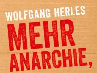 Mehr Anarchie, die Herrschaften!: Eine Anstiftung | Herles, Wolfgang, LMV-Verlag