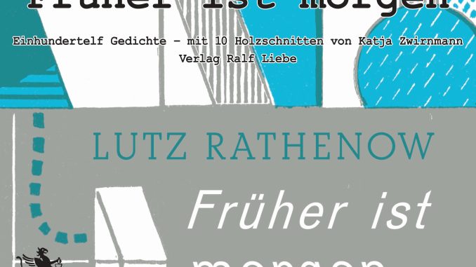 „Früher ist morgen. Einhundertelf Gedichte“ Lutz Rathenow stellt auf Rügen seinen erfolgreichen neuen Gedichtband vor